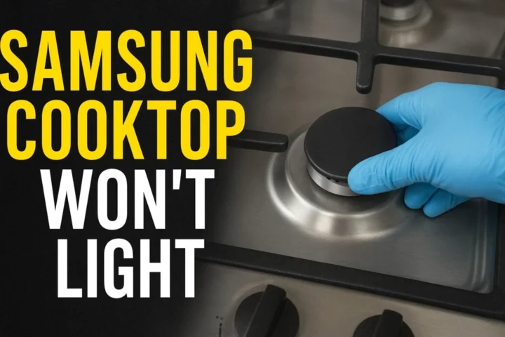 Samsung cooktop won’t light fixing guide